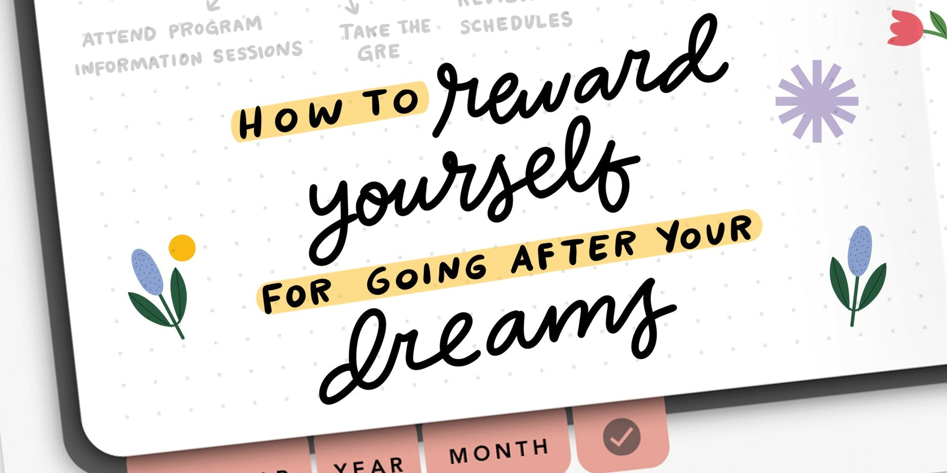 How to Reward Yourself in Your Passion Planner for Going After Your Dr